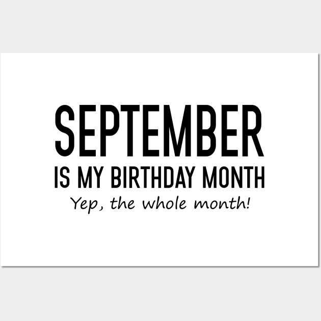 September Is My Birthday Month Yeb The Whole Month Wall Art by Vladis